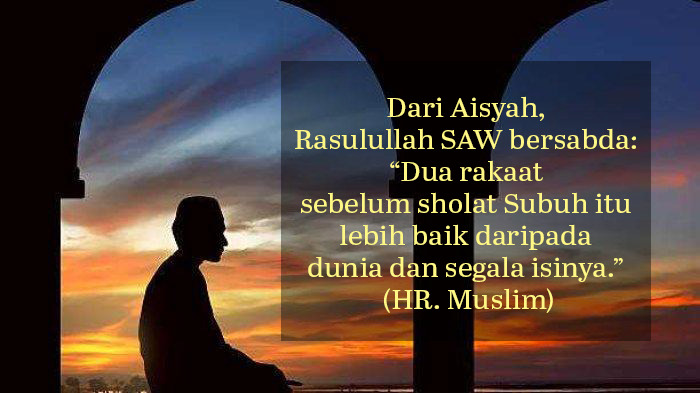 Keutamaan Sholat Qobliyah Subuh